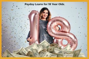 Payday Loans for 18 Year Olds
