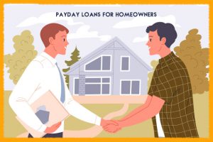Payday Loans for Homeowners