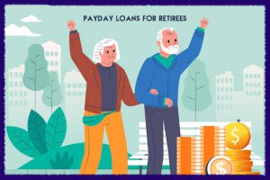 Payday Loans for Retirees