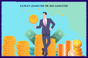 Payday Loans for the Self-Employed