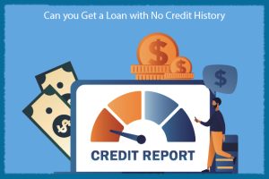 Can you Get a Loan with No Credit History?
