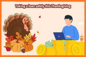 Find out what you need to do for taking a loan safely this Thanks Giving