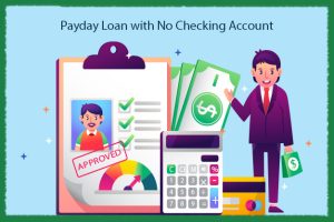 Payday Loan with No Checking Account