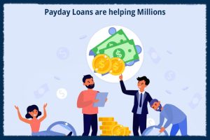 Payday Loans are helping Millions