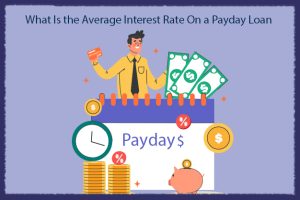 The Average Interest Rate On a Payday Loan