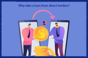 Why take a loan from direct lenders