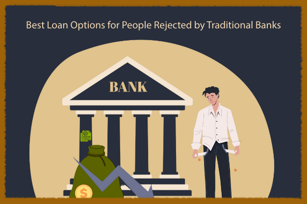 Best loan options after bank rejection